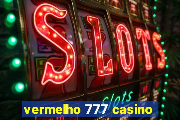 vermelho 777 casino